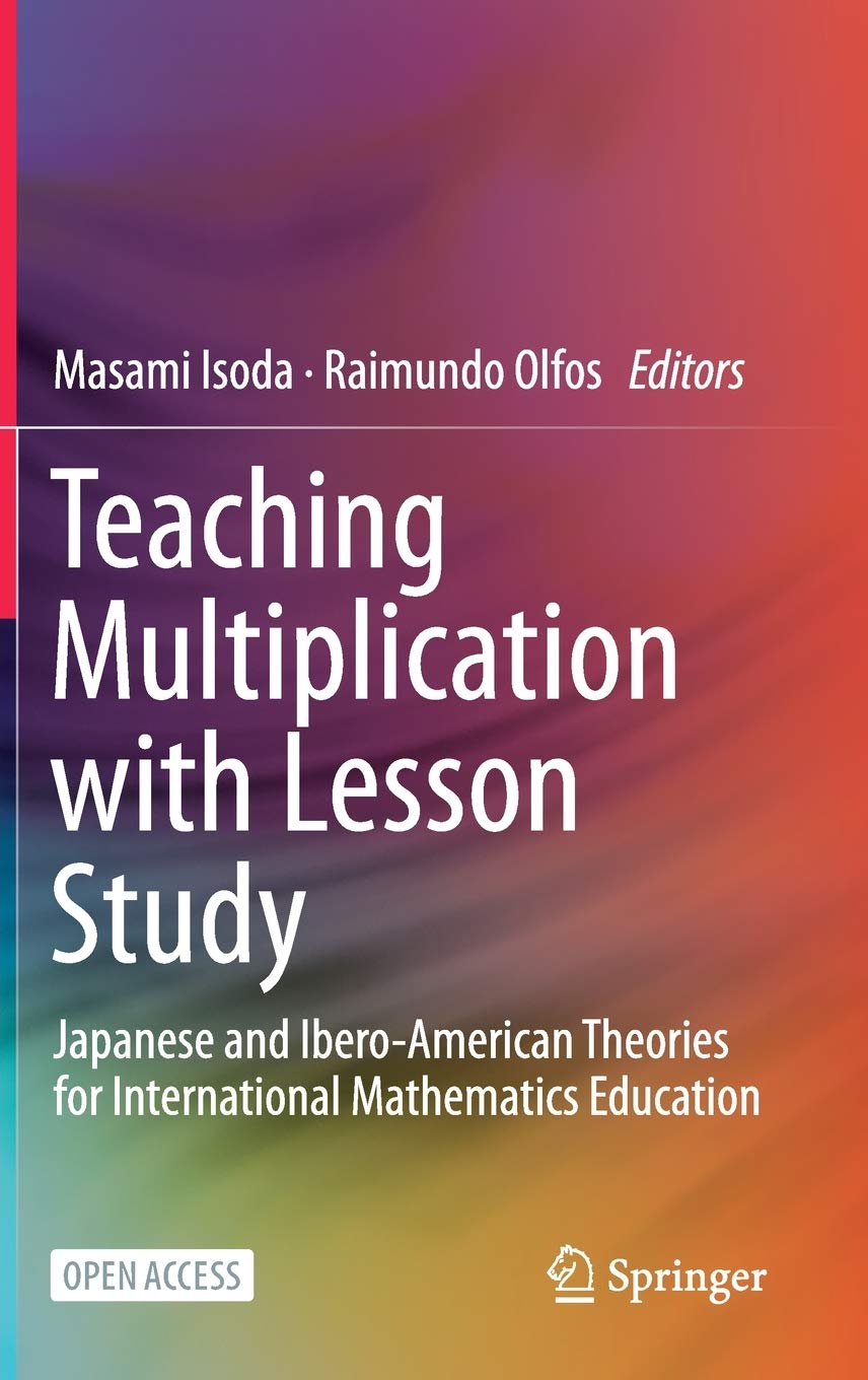 Teaching Multiplication with Lesson Study: Japanese and IberoAmerican Theories for International Mathematics Education,Used