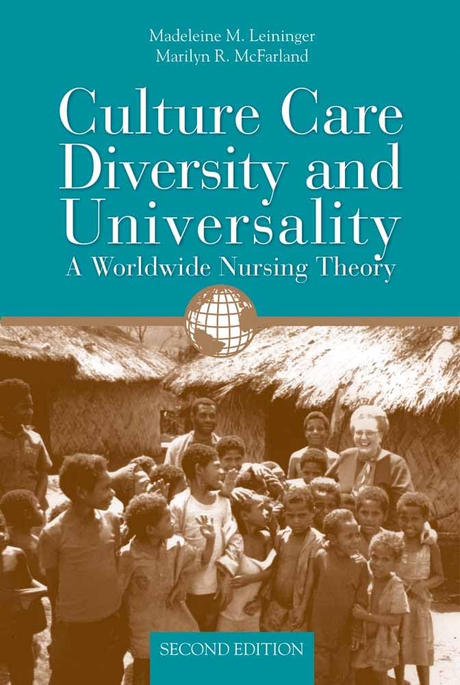 Culture Care Diversity & Universality: A Worldwide Nursing Theory: A Worldwide Nursing Theory,New
