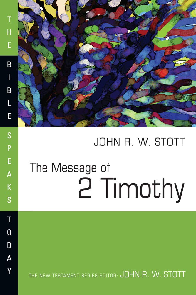 The Message of 2 Timothy (The Bible Speaks Today Series),Used