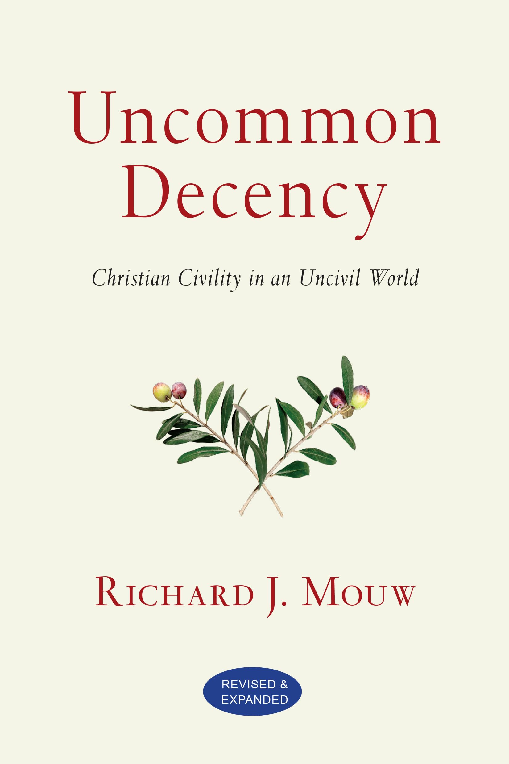 Uncommon Decency: Christian Civility in an Uncivil World,Used