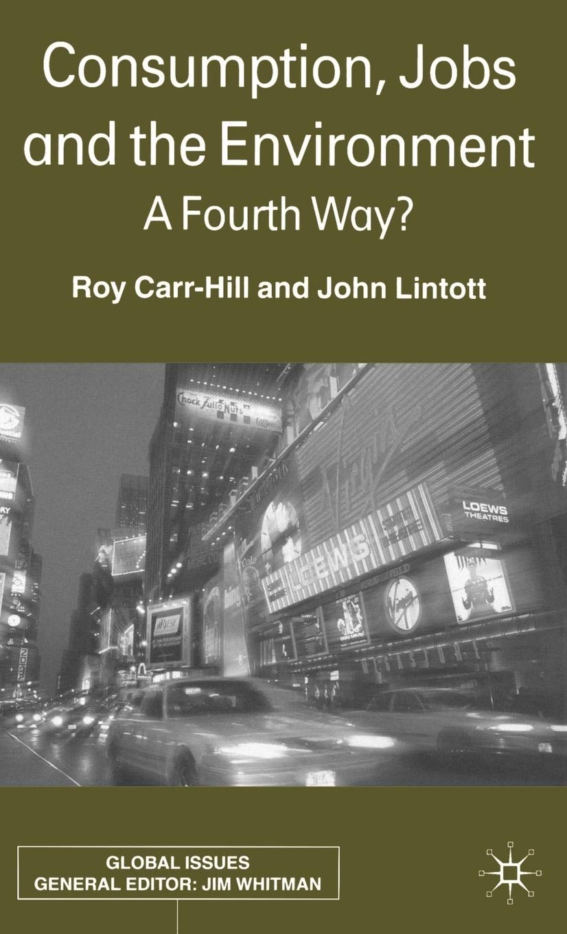 Consumption, Jobs And The Environment: A Fourth Way?,Used