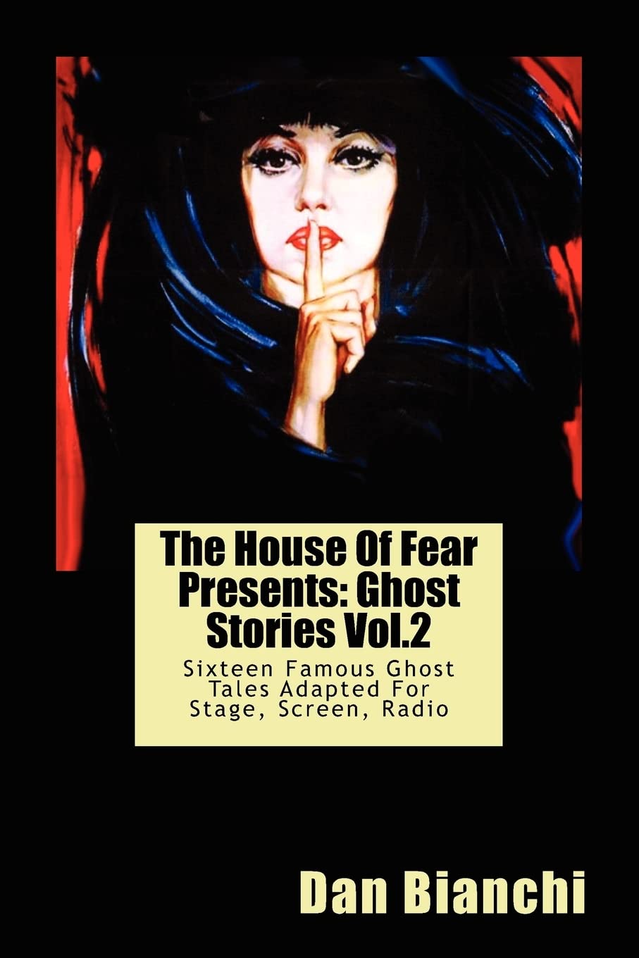 The House Of Fear Presents: Ghost Stories Vol.2: Sixteen Famous Ghost Tales Adapted For Stage, Screen, Radio,Used
