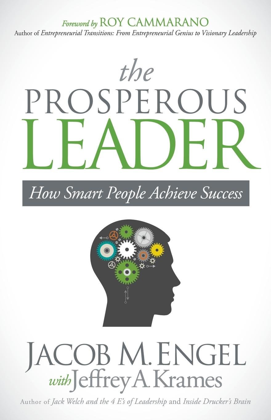 The Prosperous Leader: How Smart People Achieve Success,Used
