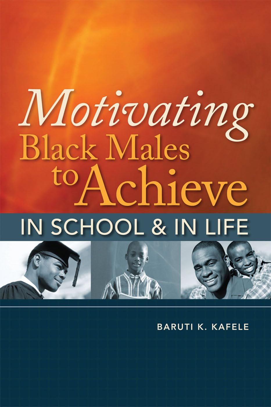 Motivating Black Males to Achieve in School and in Life,Used