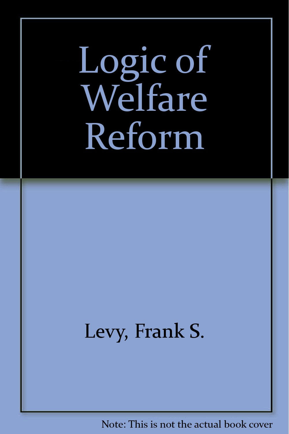 Logic of Welfare Reform,Used