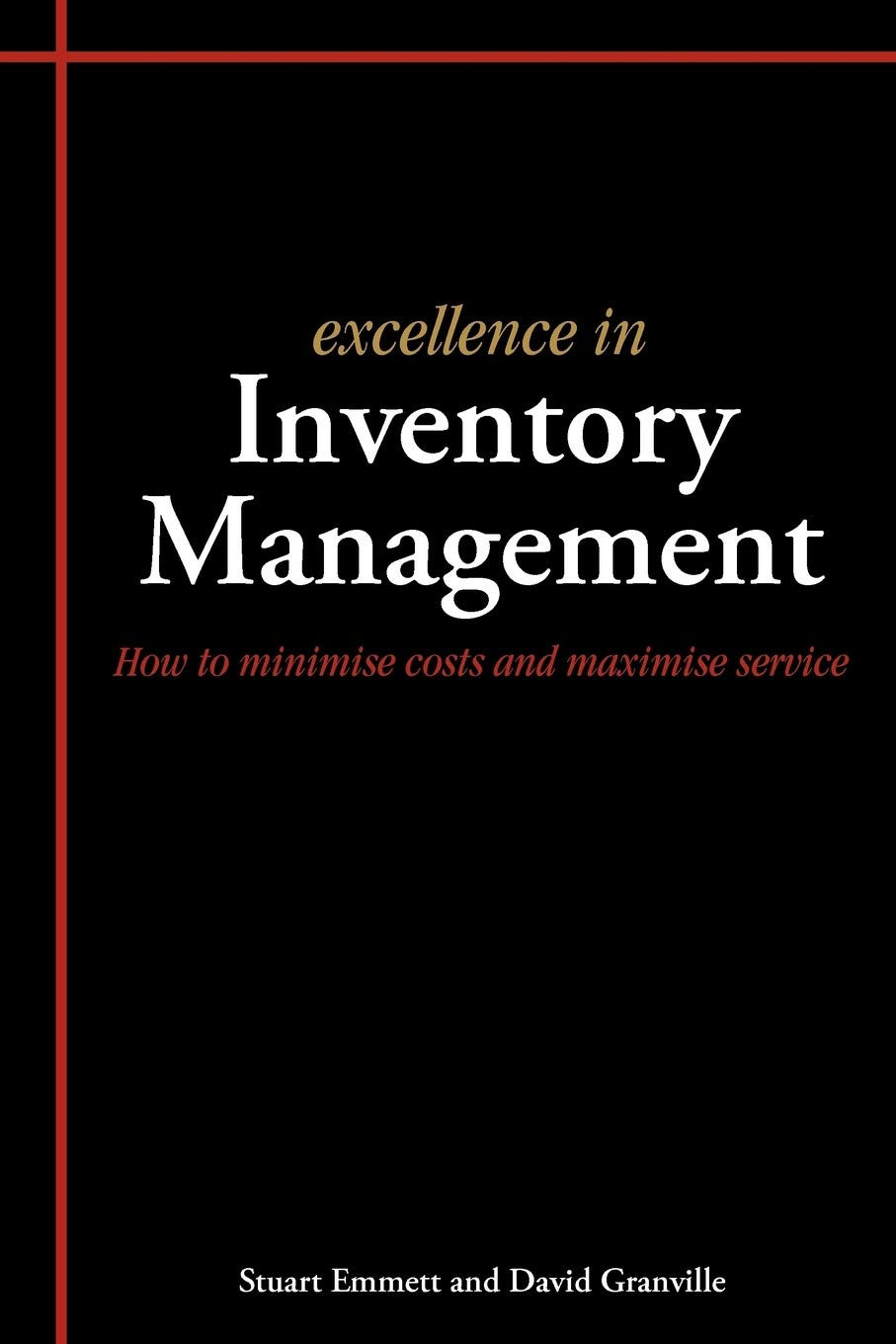 Excellence In Inventory Management: How To Minimise Costs And Maximise Service,Used