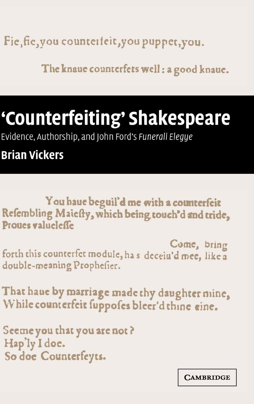 'Counterfeiting' Shakespeare: Evidence, Authorship and John Ford's Funerall Elegye,Used