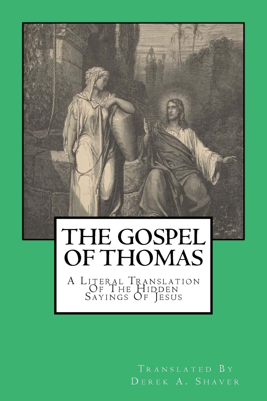 The Gospel Of Thomas: A Literal Translation Of The Hidden Sayings Of Jesus,Used