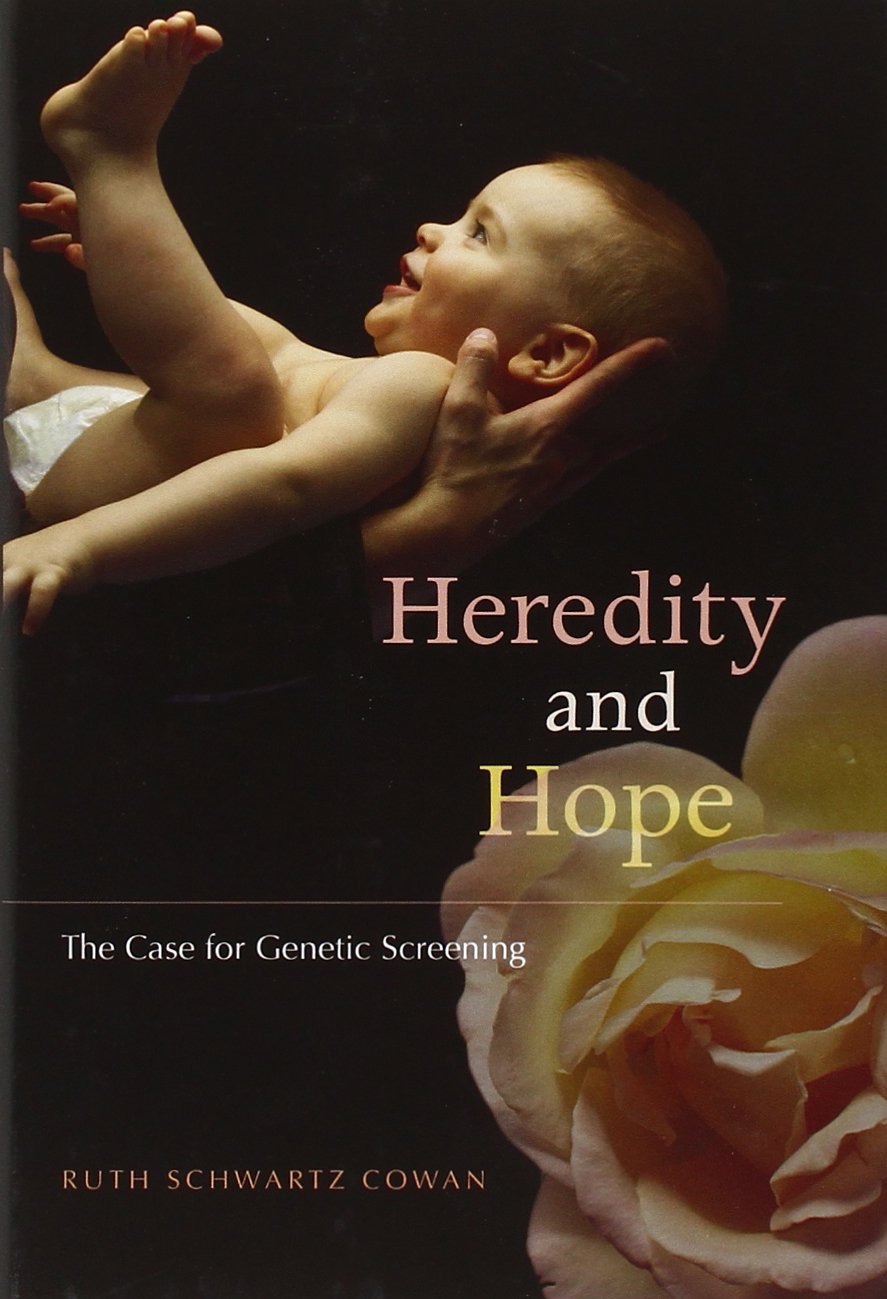 Heredity And Hope: The Case For Genetic Screening,New