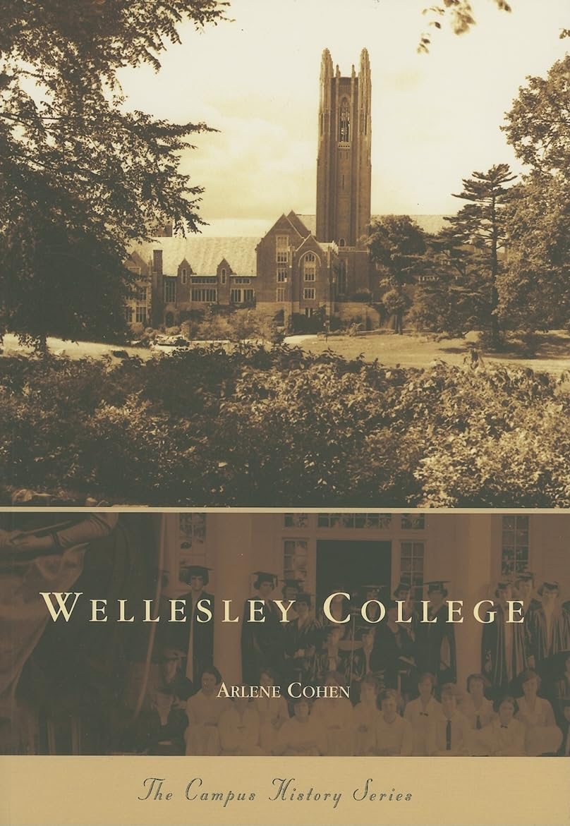 Wellesley College (The Campus History Series),New