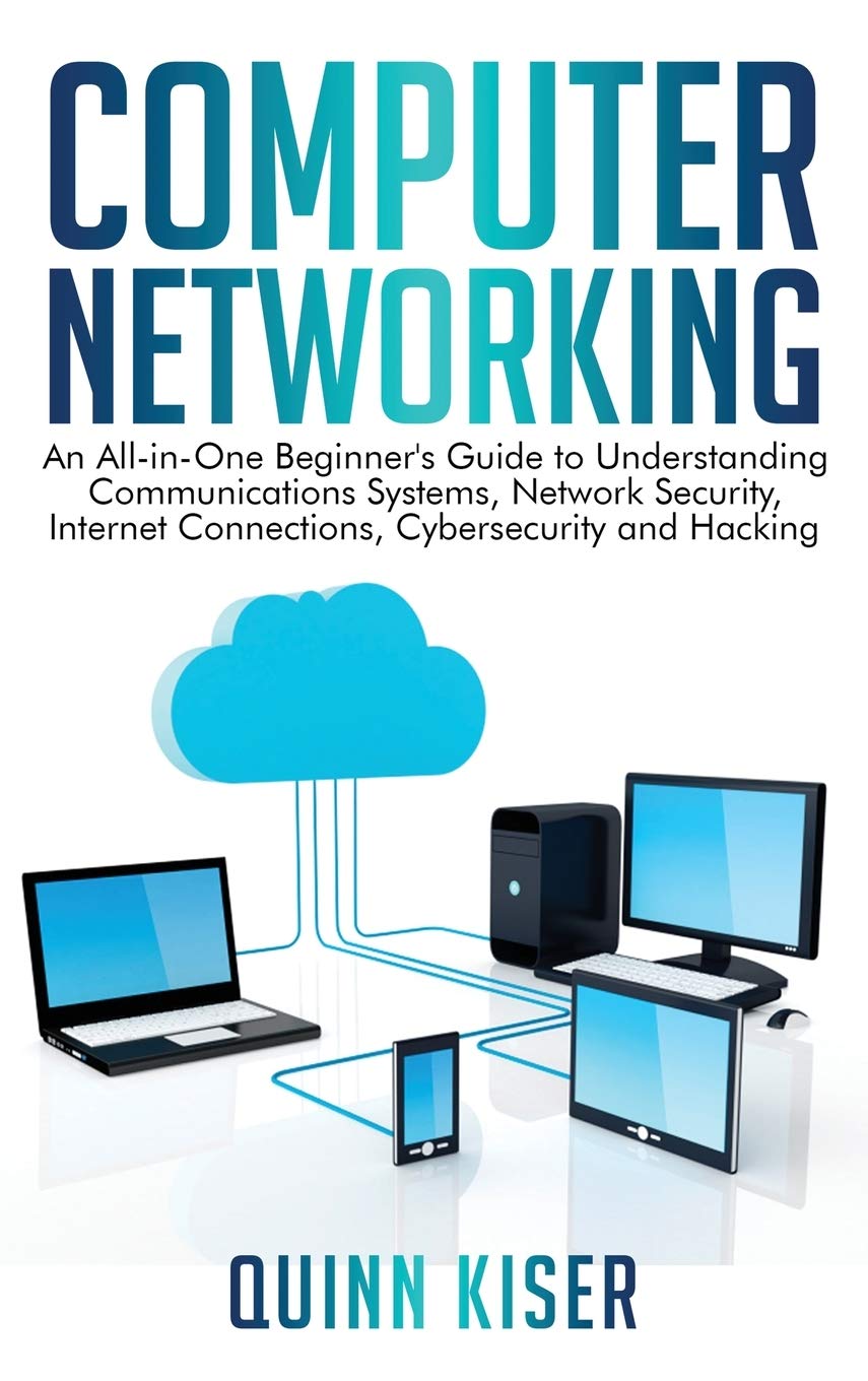Computer Networking: An AllinOne Beginner's Guide to Understanding Communications Systems, Network Security, Internet Connecti,Used