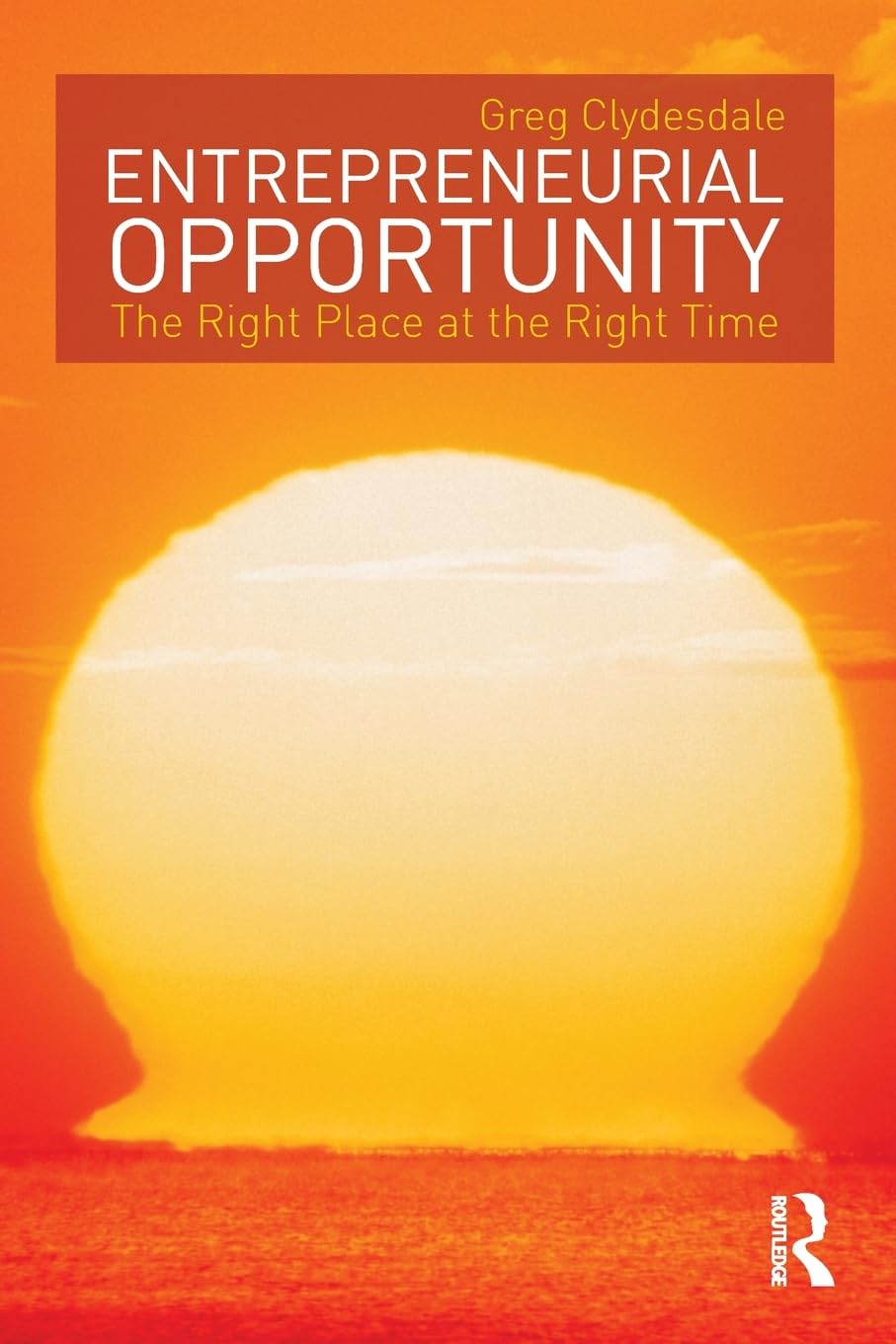 Entrepreneurial Opportunity: The Right Place At The Right Time,Used