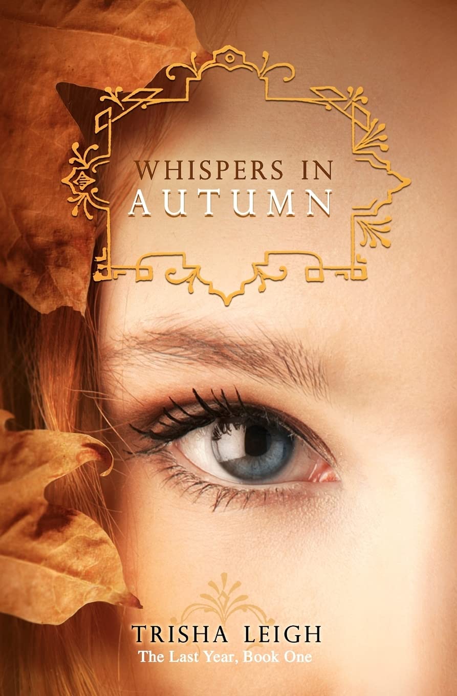 Whispers In Autumn: Book 1 of The Last Year series,Used