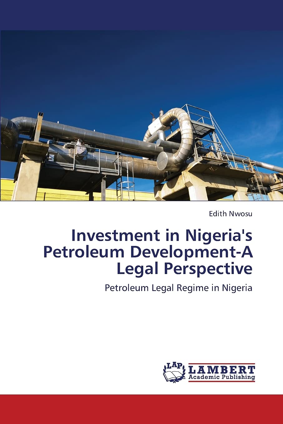Investment in Nigeria's Petroleum DevelopmentA Legal Perspective: Petroleum Legal Regime in Nigeria,Used