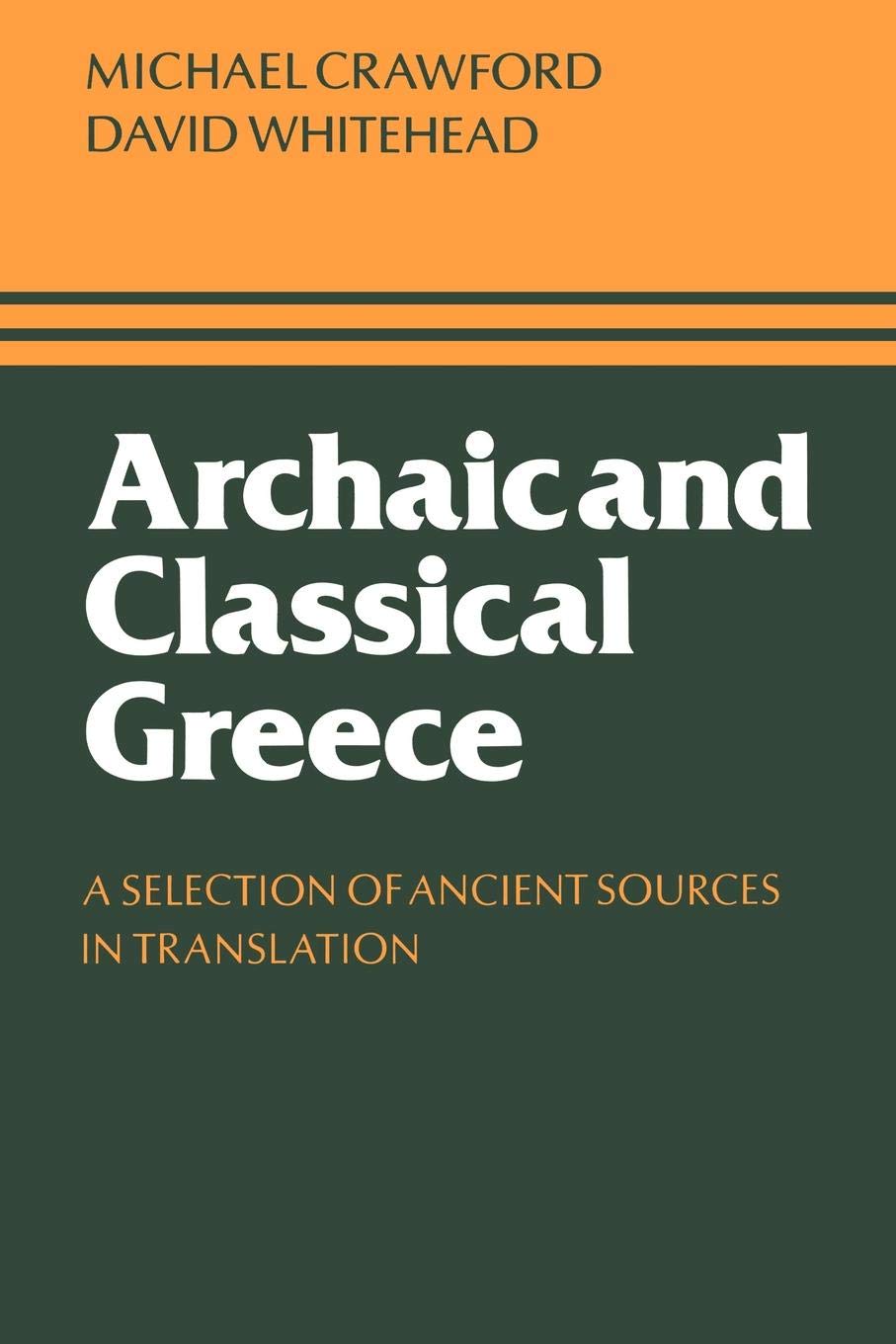 Archaic and Classical Greece: A Selection of Ancient Sources in Translation,New
