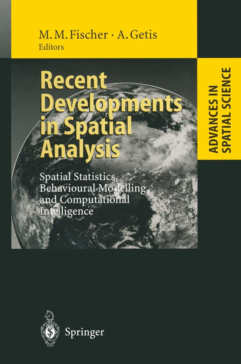 Recent Developments in Spatial Analysis: Spatial Statistics, Behavioural Modelling, and Computational Intelligence (Advances in ,Used