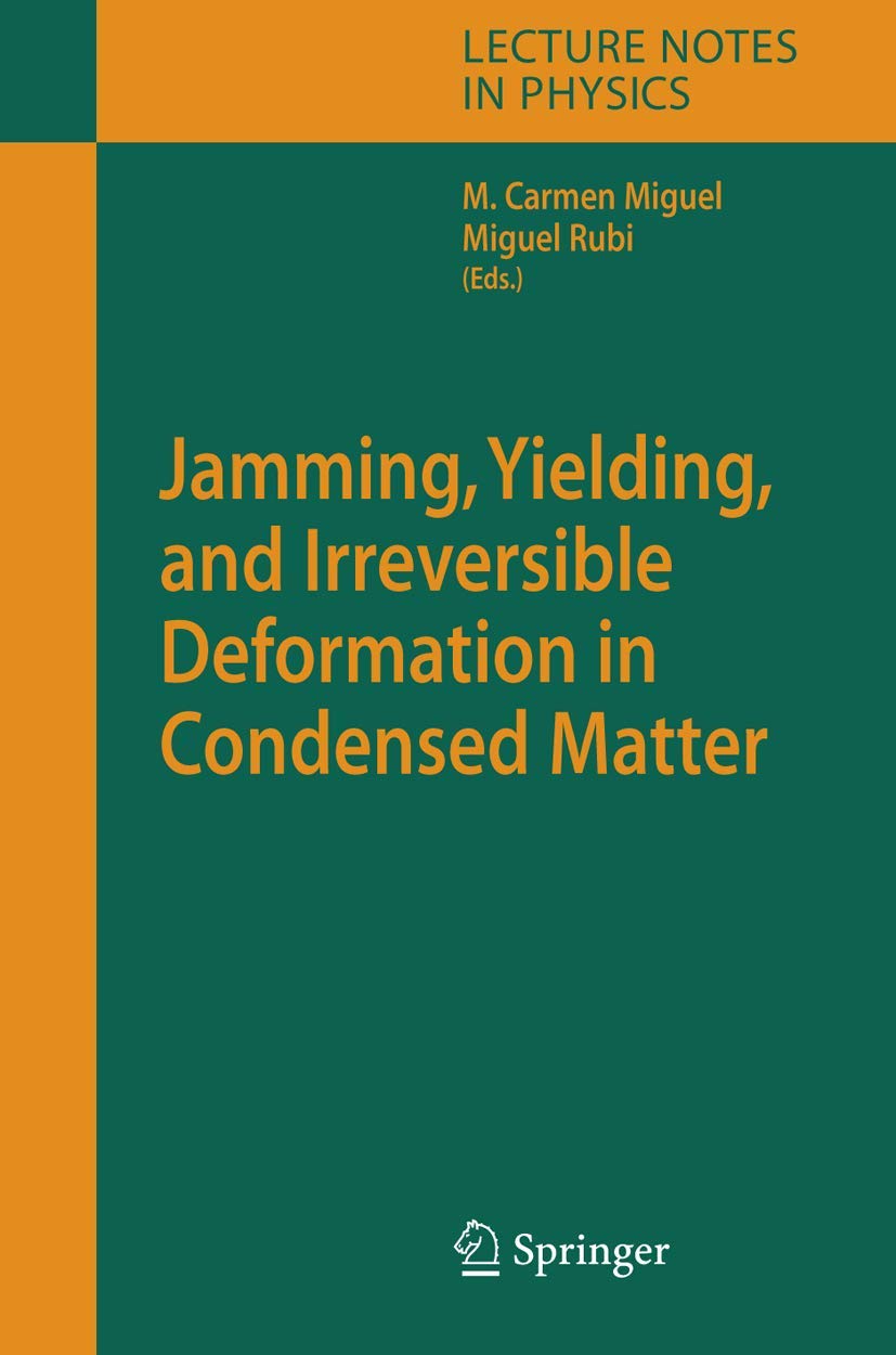 Jamming, Yielding, and Irreversible Deformation in Condensed Matter (Lecture Notes in Physics, 688),Used
