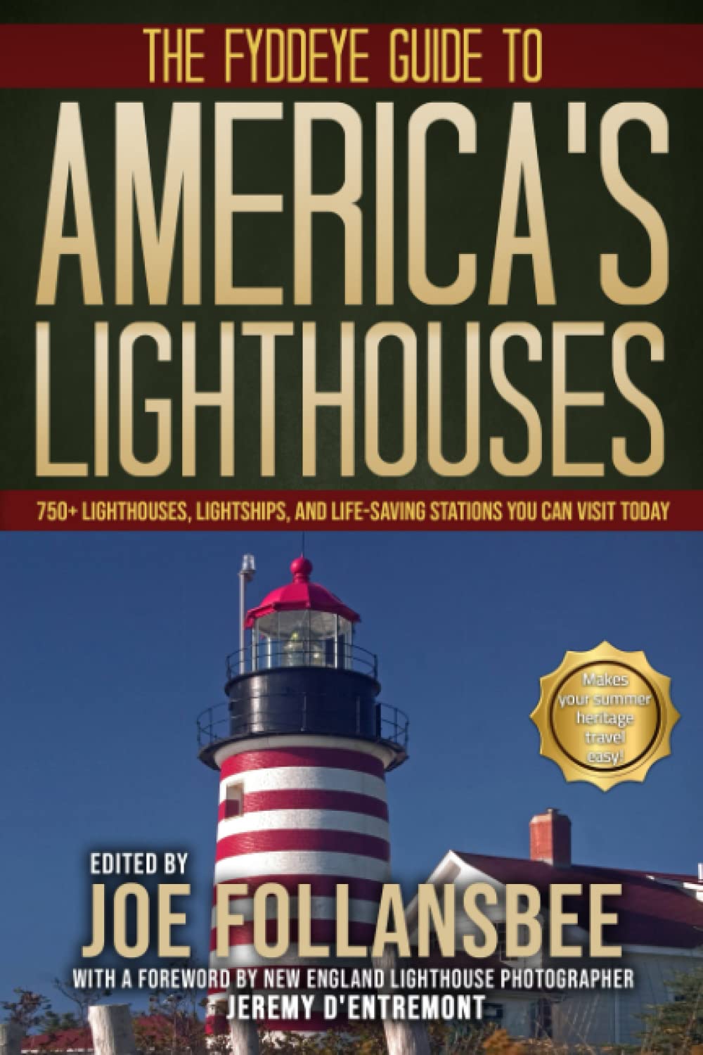 The Fyddeye Guide to America's Lighthouses: 750+ Lighthouses, Lightships, and LifeSaving Stations You Can Visit Today! (The Fyd,Used