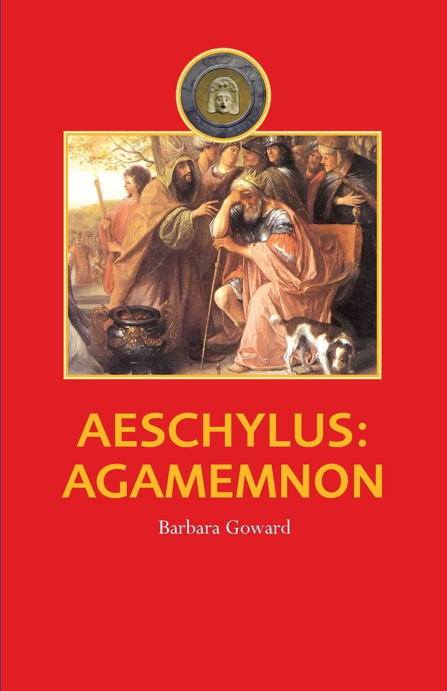 Aeschylus: Agamemnon (Companions To Greek And Roman Tragedy),Used