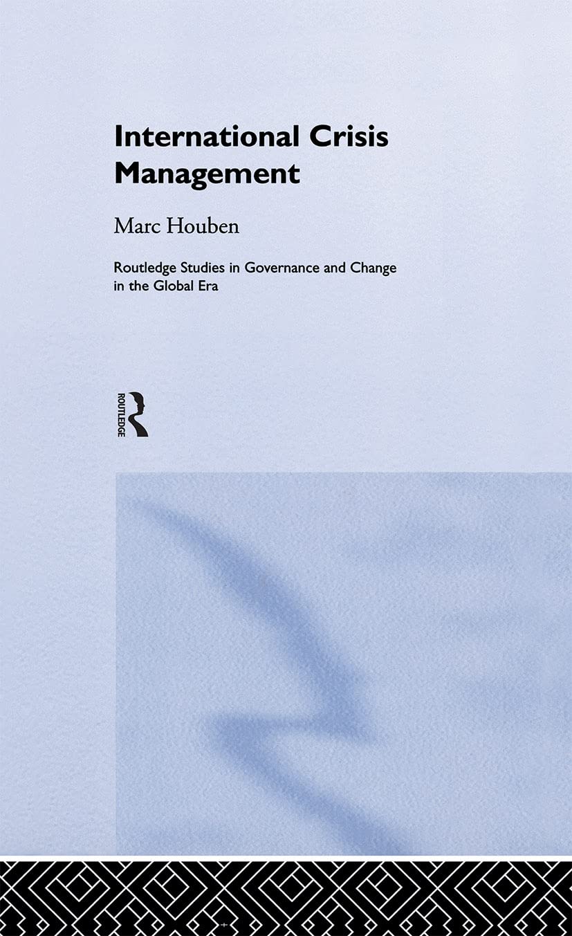 International Crisis Management: The Approach of European States (Routledge Studies in Governance and Change in the Global Era),Used