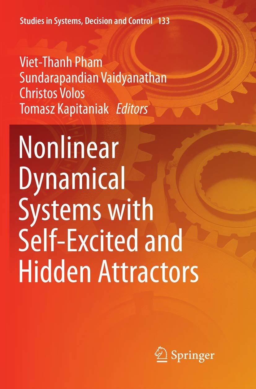 Nonlinear Dynamical Systems with SelfExcited and Hidden Attractors (Studies in Systems, Decision and Control, 133),Used