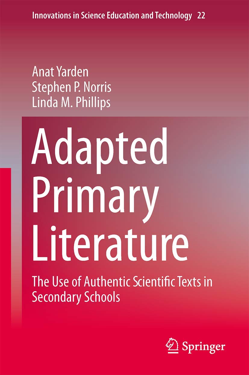 Adapted Primary Literature: The Use of Authentic Scientific Texts in Secondary Schools (Innovations in Science Education and Tec,Used