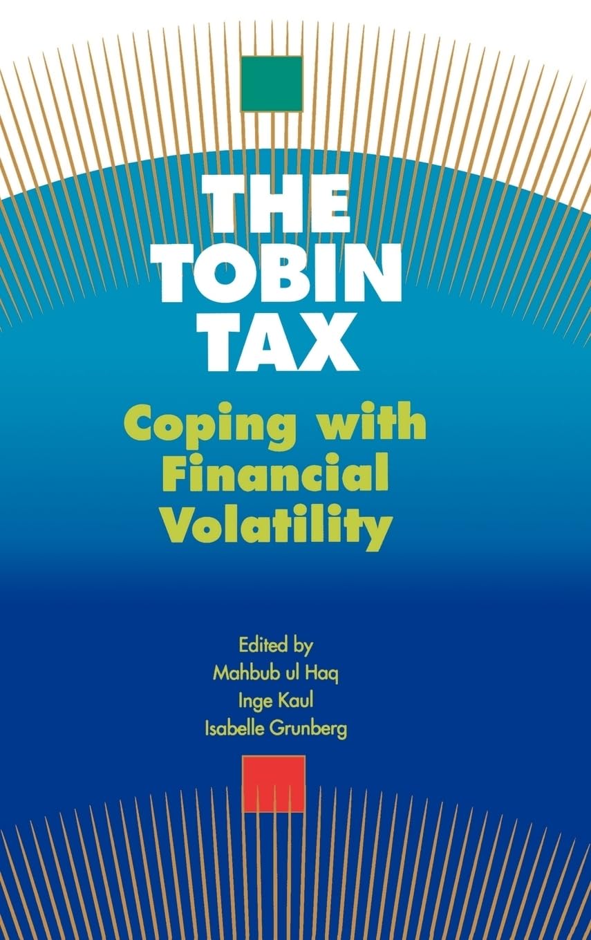 The Tobin Tax: Coping With Financial Volatility