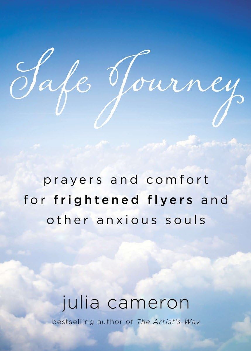 Safe Journey: Prayers and Comfort for Frightened Flyers and Other Anxious Souls,Used