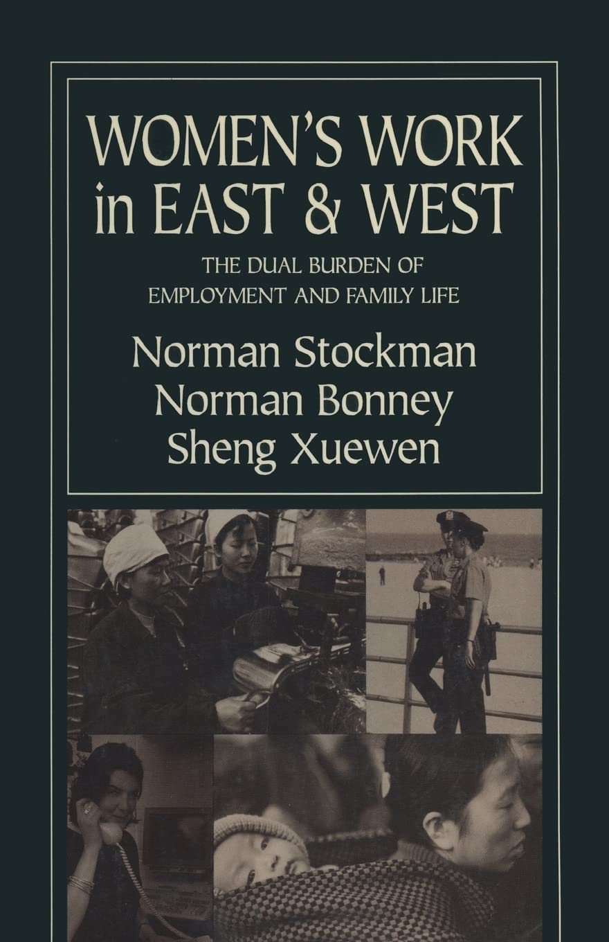 Women's Work in East and West: The Dual Burden of Employment and Family Life,Used