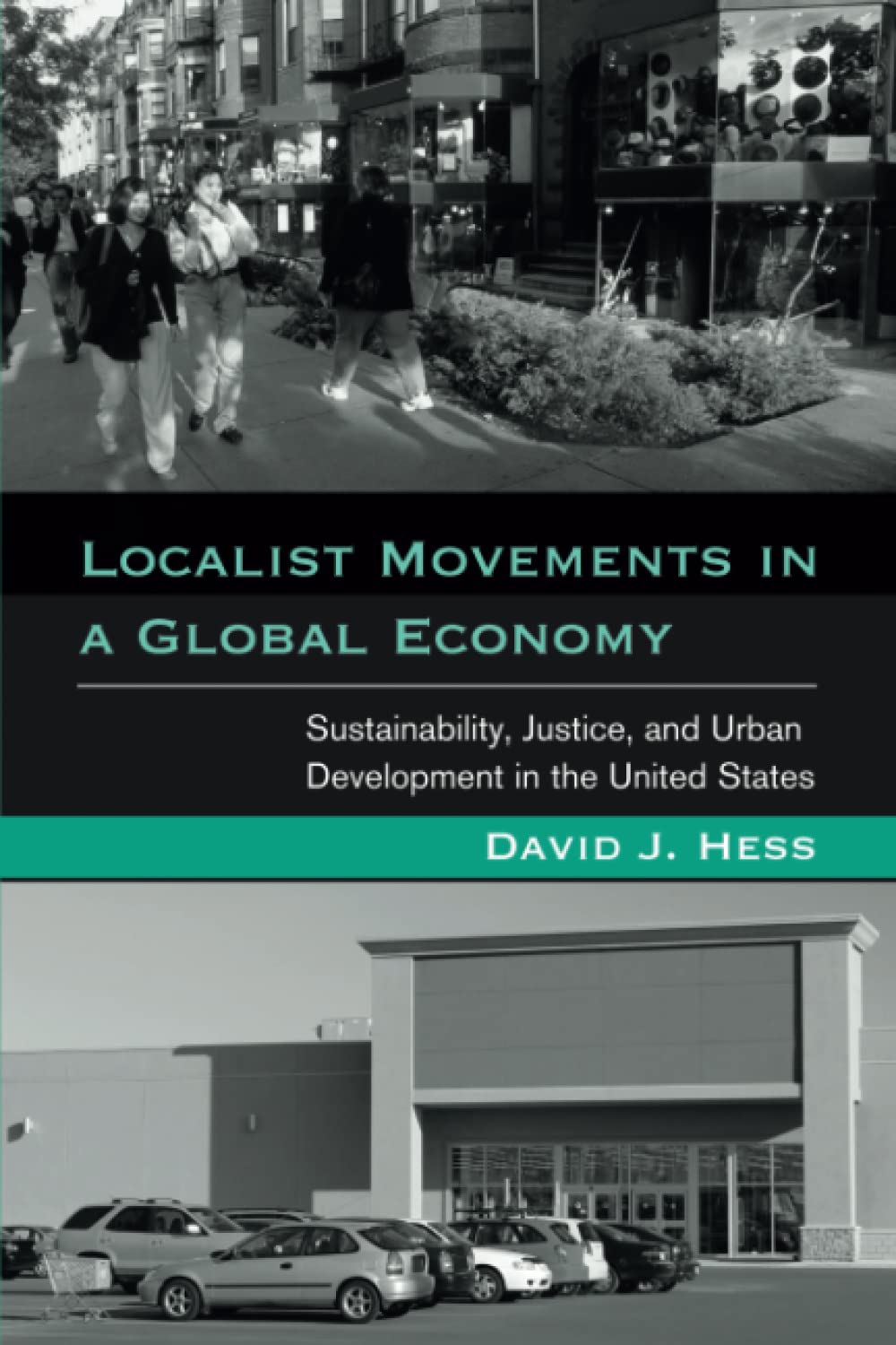 Localist Movements in a Global Economy: Sustainability, Justice, and Urban Development in the United States (Urban and Industria,Used