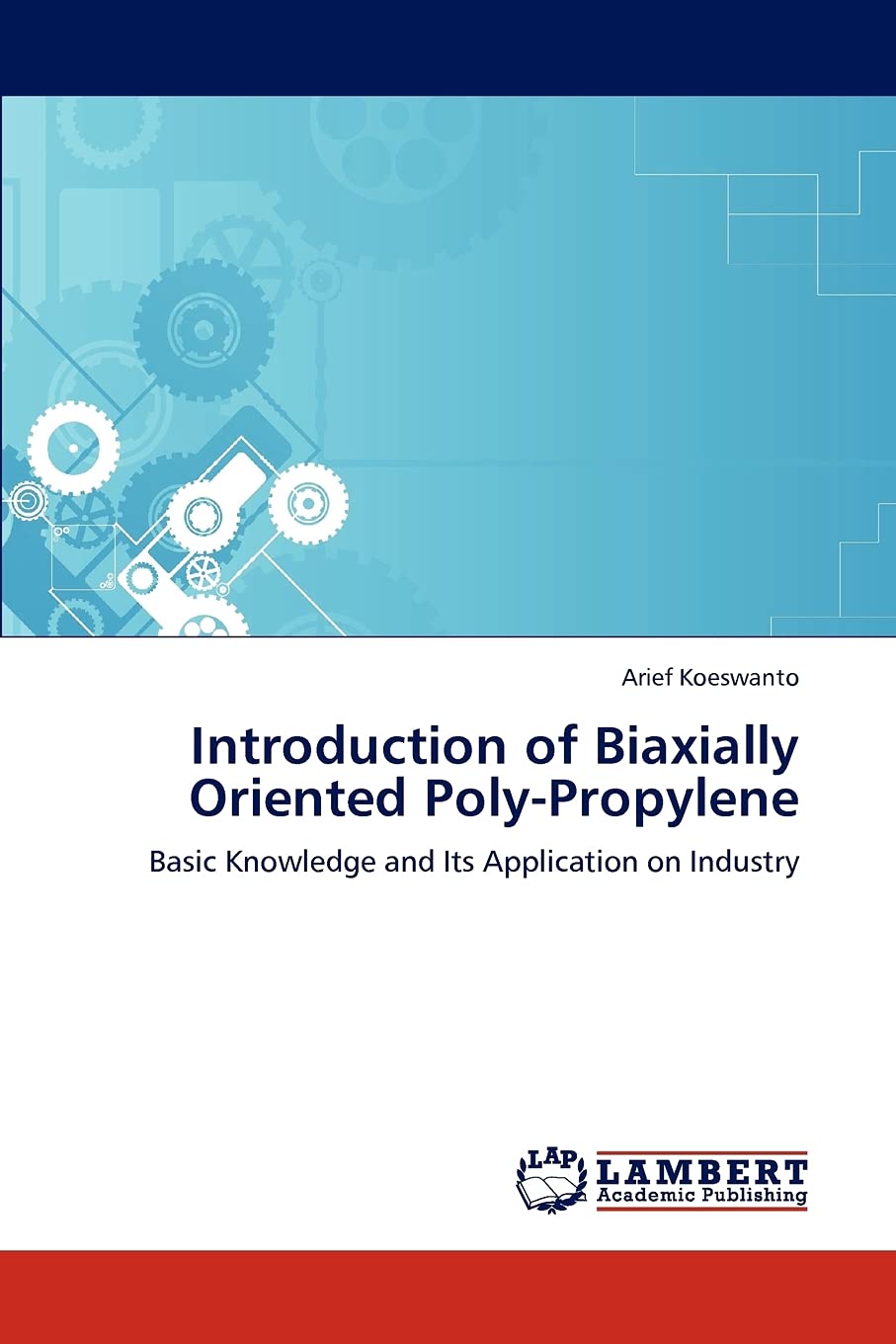 Introduction of Biaxially Oriented PolyPropylene: Basic Knowledge and Its Application on Industry,Used