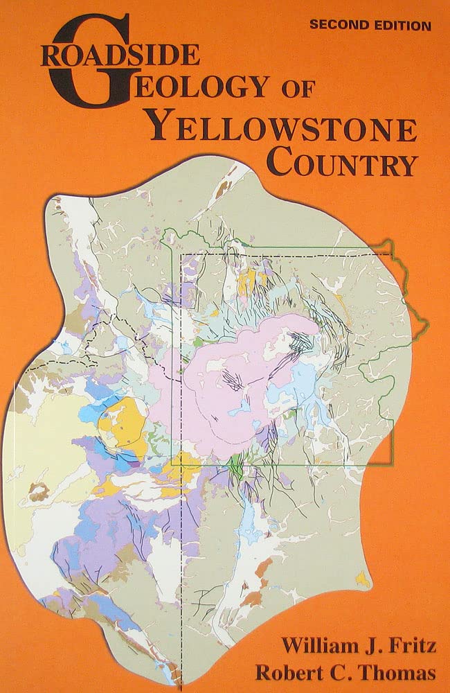 Roadside Geology Of Yellowstone Country (Roadside Geology Series)