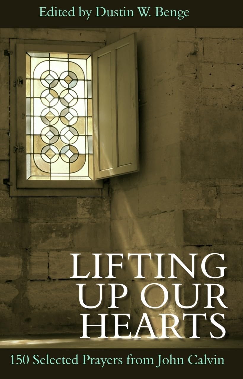 Lifting up Our Hearts: 150 Selected Prayers from John Calvin,Used