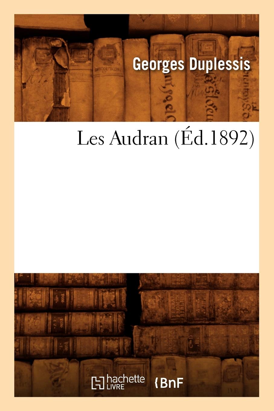 Les Audran (D.1892) (Litterature) (French Edition),New