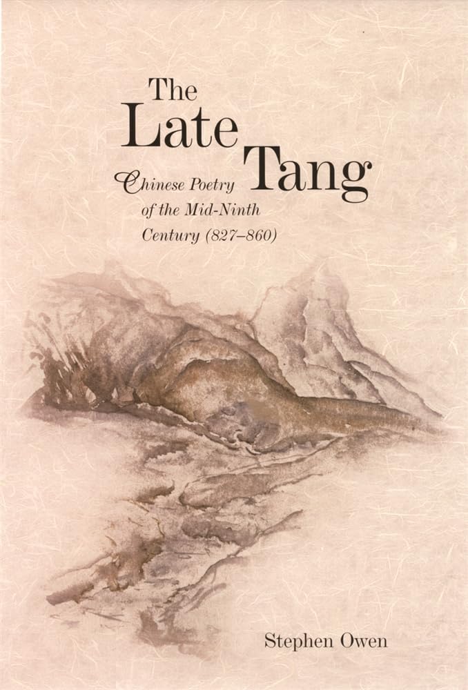 The Late Tang: Chinese Poetry of the MidNinth Century (827860) (Harvard East Asian Monographs),Used