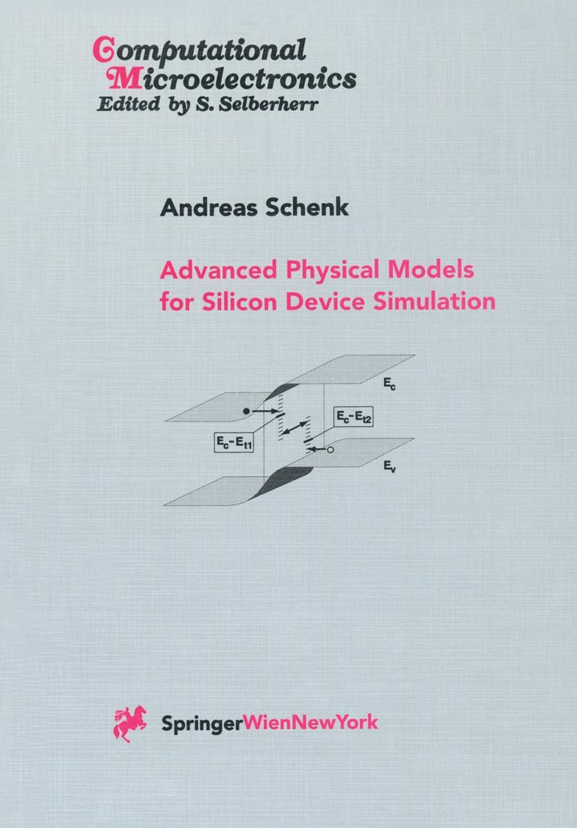 Advanced Physical Models for Silicon Device Simulation (Computational Microelectronics),Used