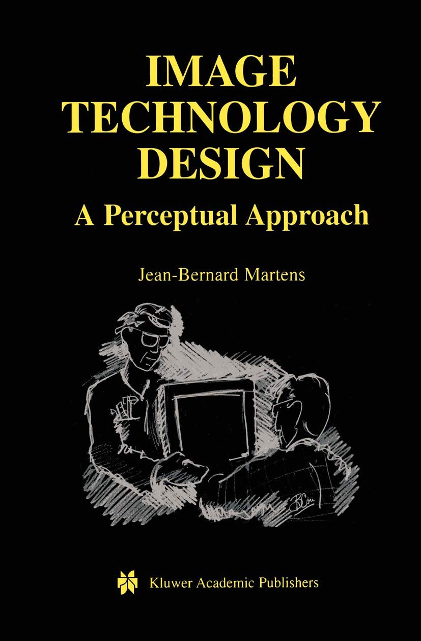 Image Technology Design: A Perceptual Approach (The Springer International Series in Engineering and Computer Science, 735),Used