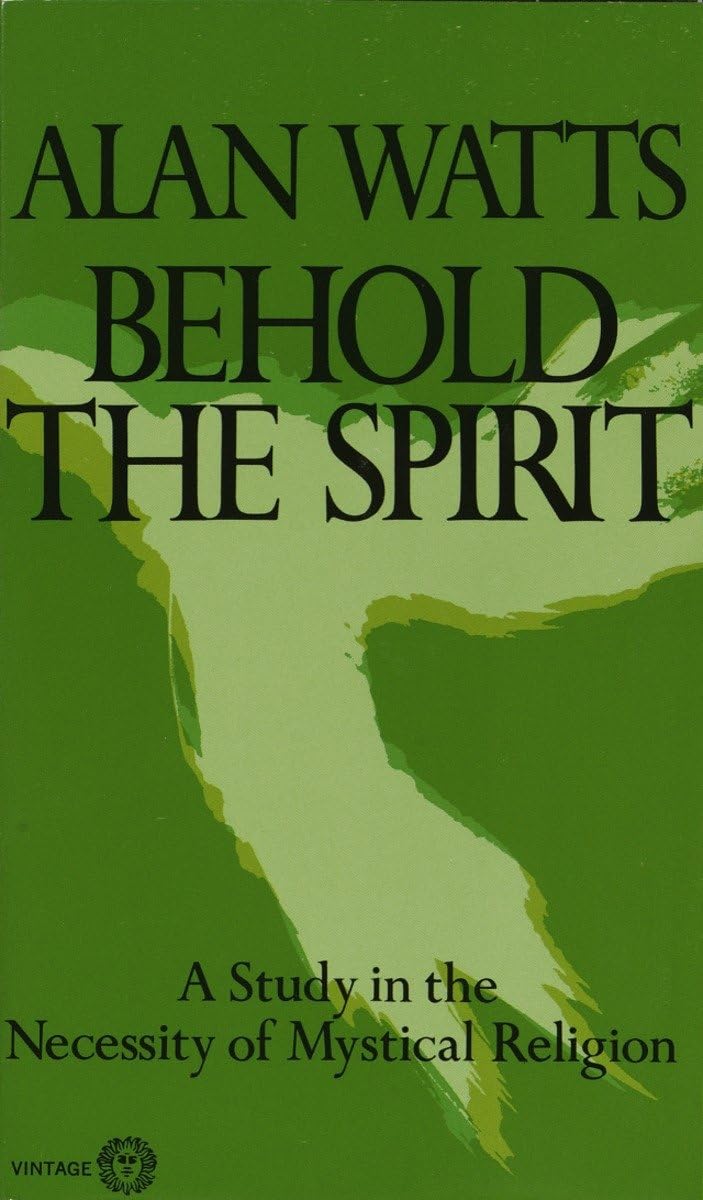 Behold The Spirit: A Study In The Necessity Of Mystical Religion,New