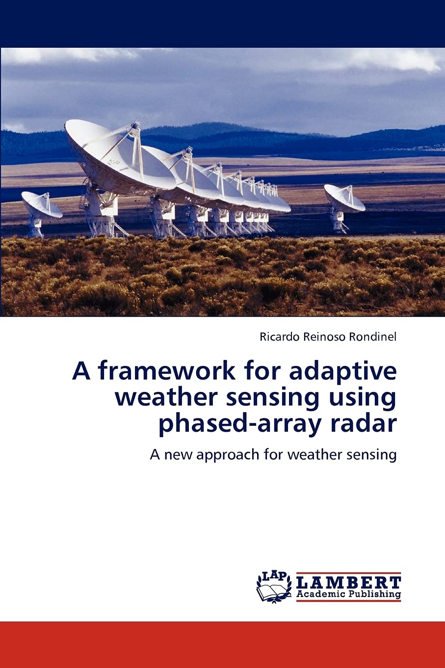 A framework for adaptive weather sensing using phasedarray radar: A new approach for weather sensing,Used