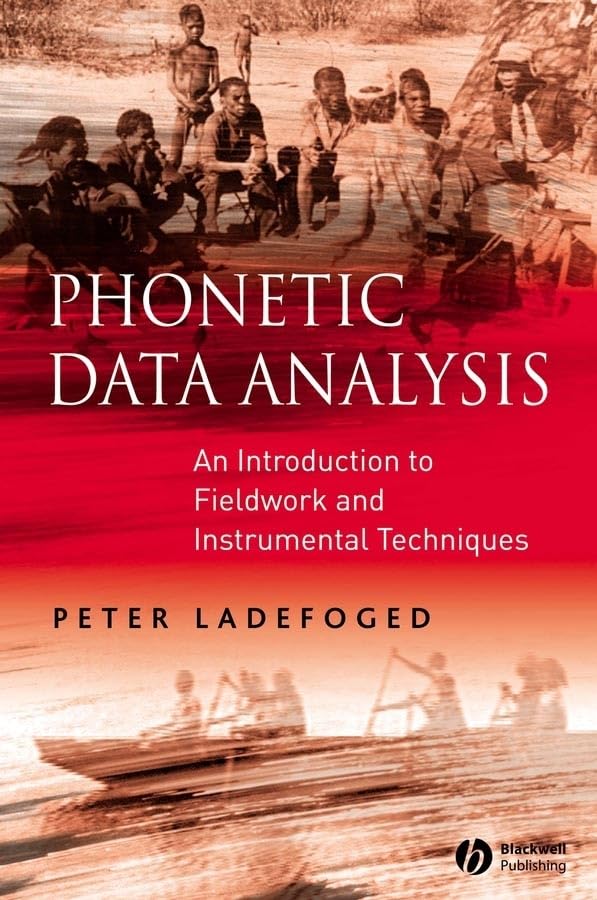 Phonetic Data Analysis: An Introduction To Fieldwork And Instrumental Techniques