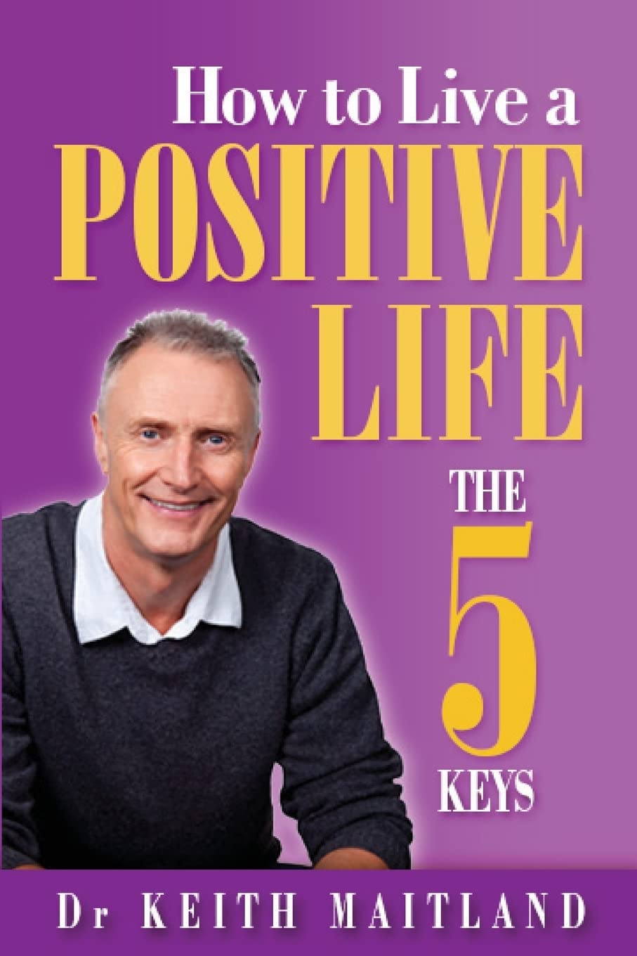 How To Live A Positive Life The 5 Keys,Used