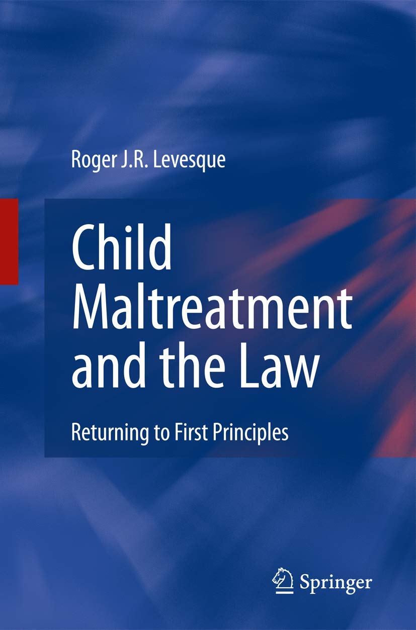 Child Maltreatment and the Law: Returning to First Principles,Used
