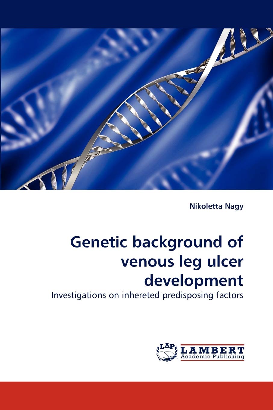 Genetic background of venous leg ulcer development: Investigations on inhereted predisposing factors,Used