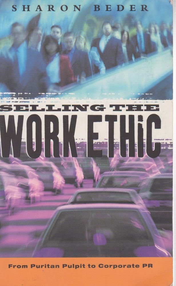 Selling the Work Ethic: From Puritan Pulpit to Corporate PR,Used