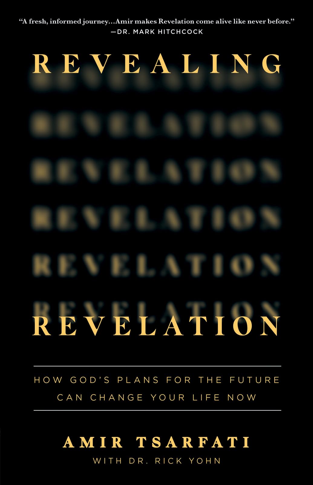 Revealing Revelation: How God'S Plans For The Future Can Change Your Life Now,New