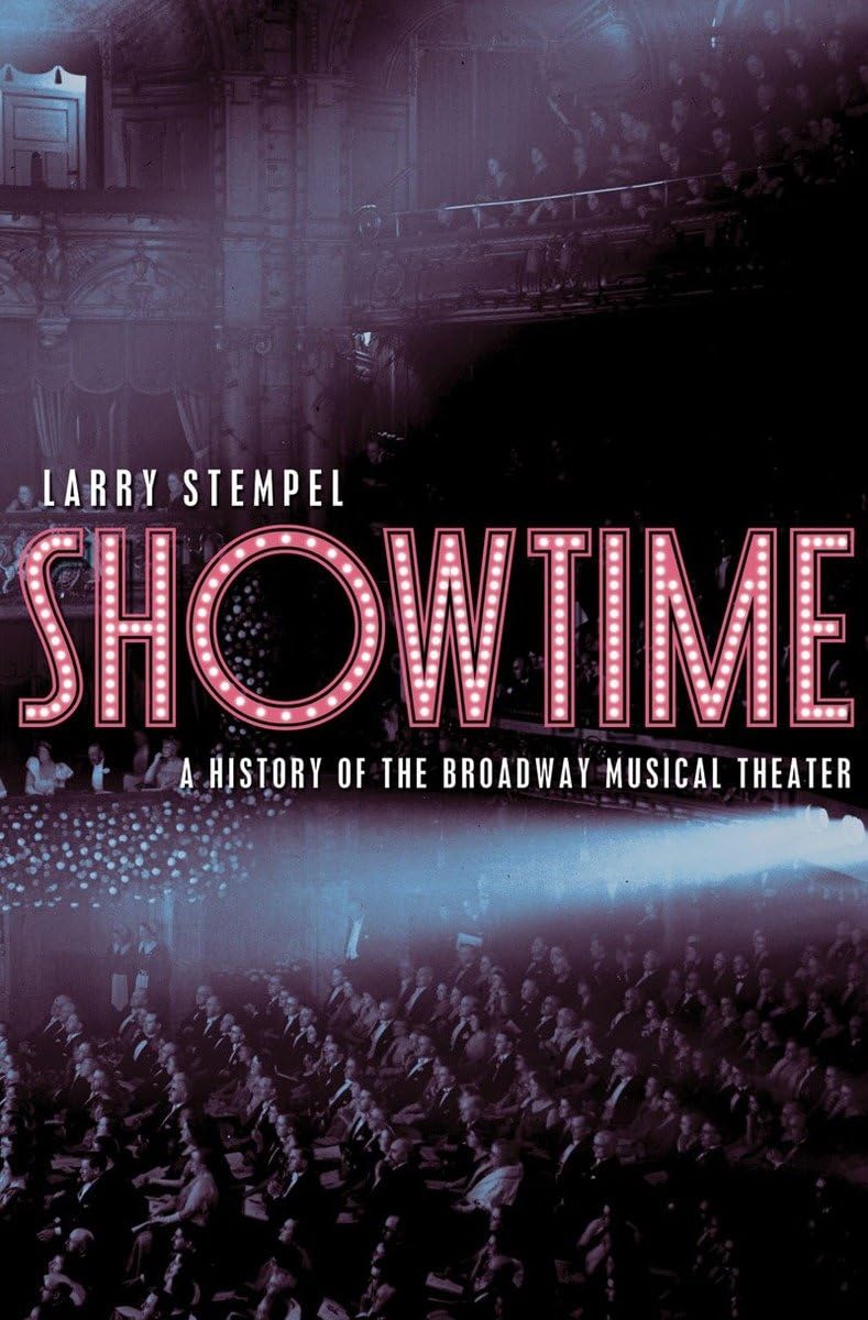 Showtime: A History Of The Broadway Musical Theater,New