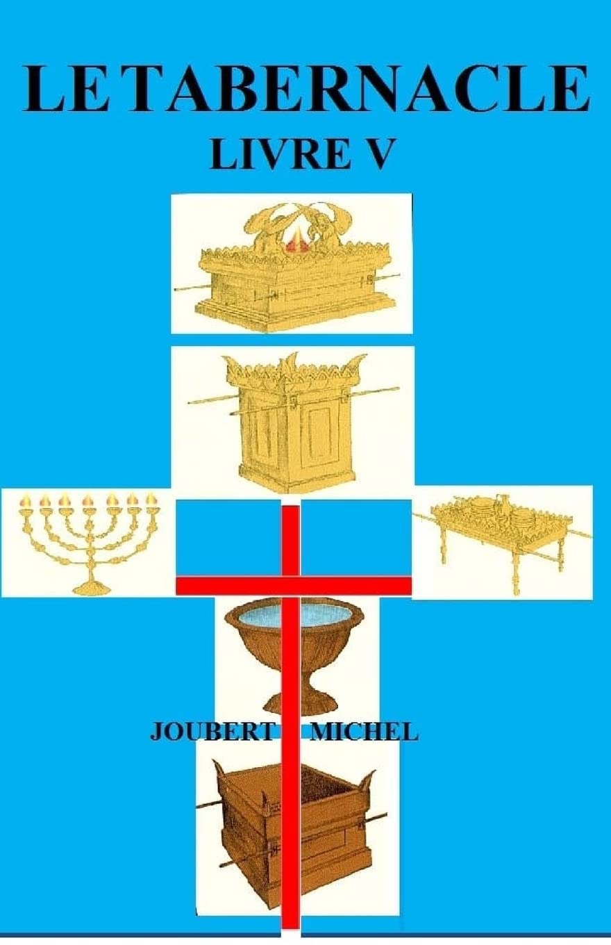 Le Tabernacle: Source D'Interpretation Biblique (French Edition),Used