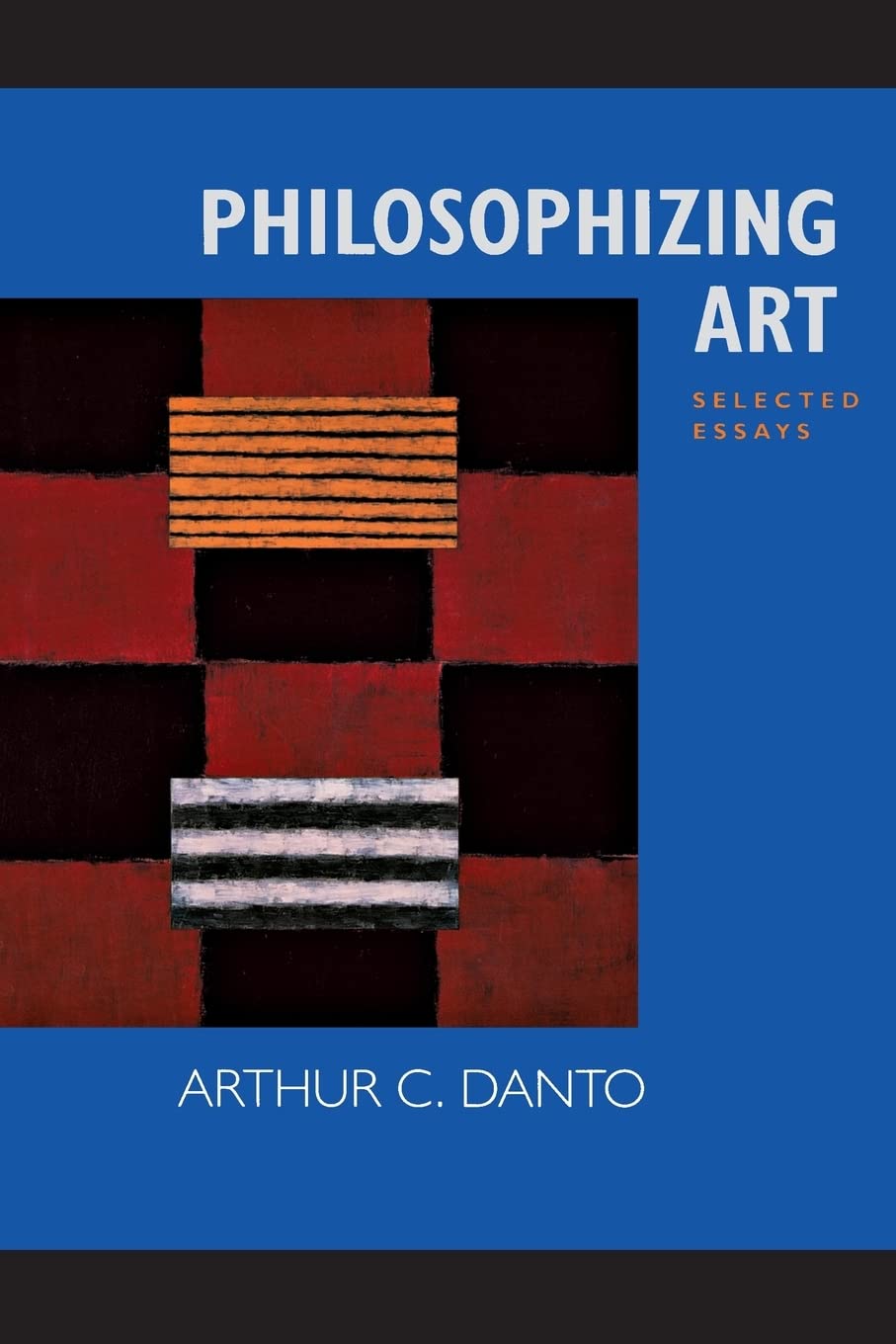 Philosophizing Art: Selected Essays,Used