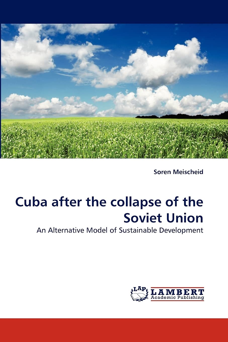Cuba after the collapse of the Soviet Union: An Alternative Model of Sustainable Development,Used