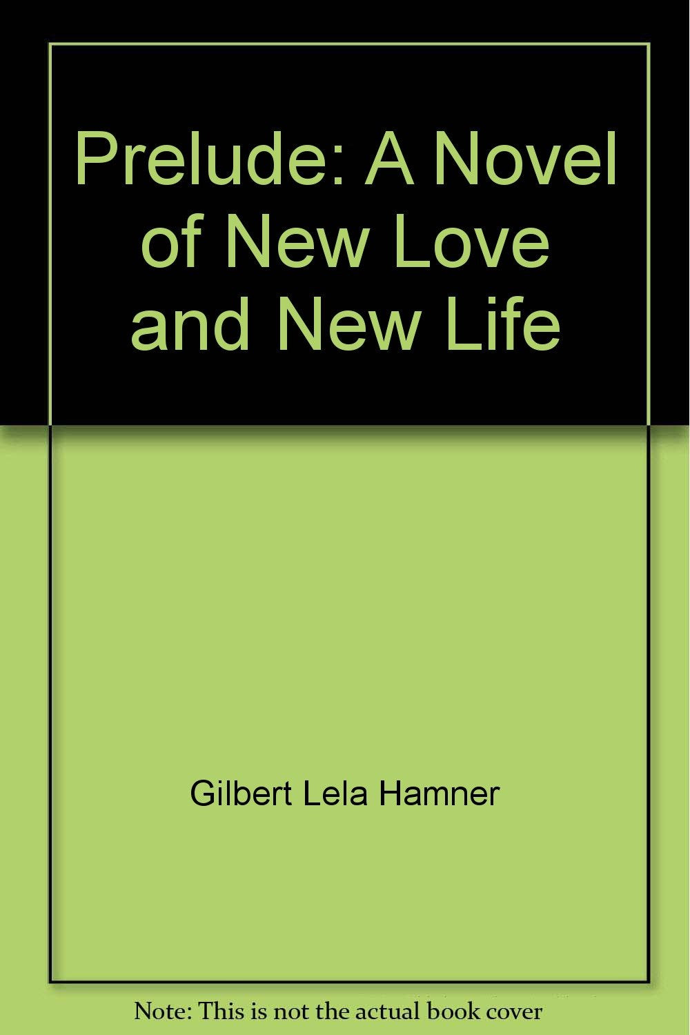 Prelude: A Novel Of New Love And New Life,Used